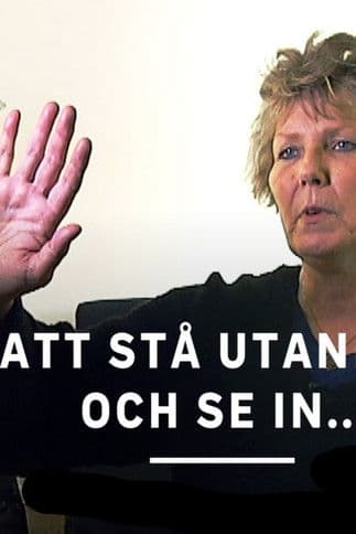 Att stå utanför och se in…