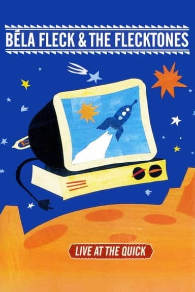 Béla Fleck & the Flecktones: Live at the Quick poster