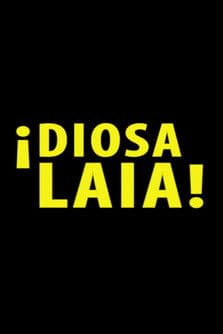 ¡Diosa Laia! poster