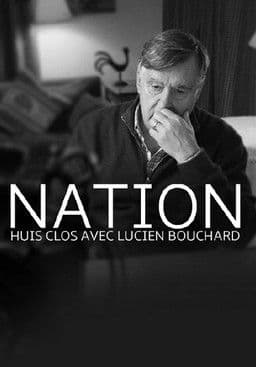 Nation - un huis clos avec Lucien Bouchard poster