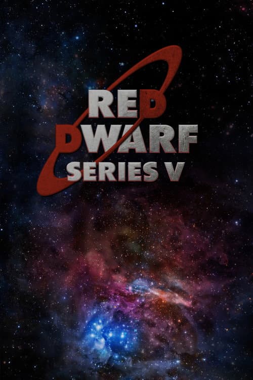 Red Dwarf: Heavy Science - Series V poster