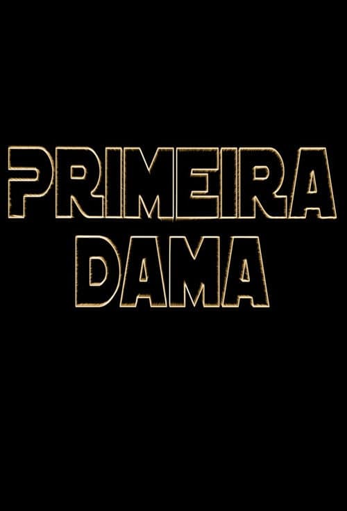 Primeira Dama poster