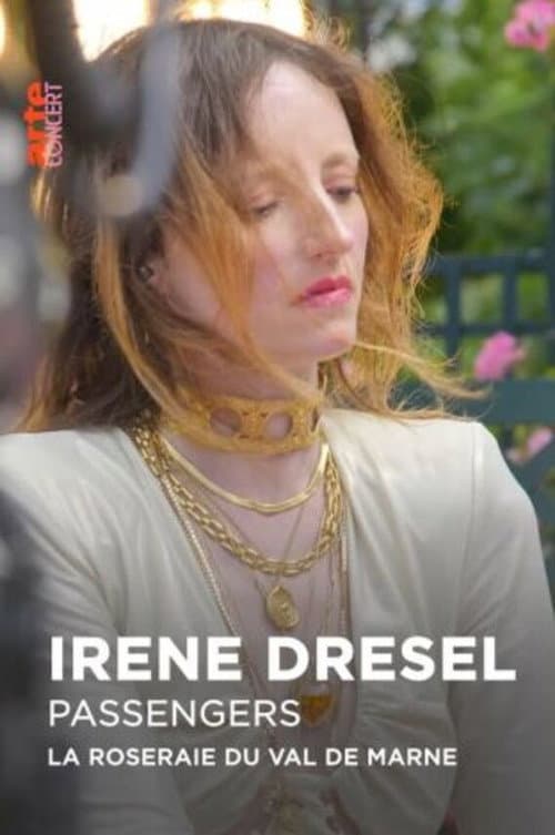 Irène Drésel dans la Roseraie du Val-de-Marne - Passengers poster