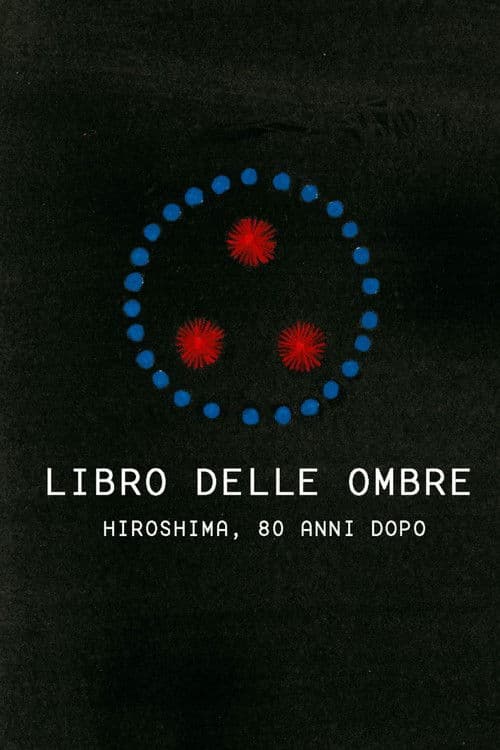 Libro delle ombre – Hiroshima, 80 anni dopo poster