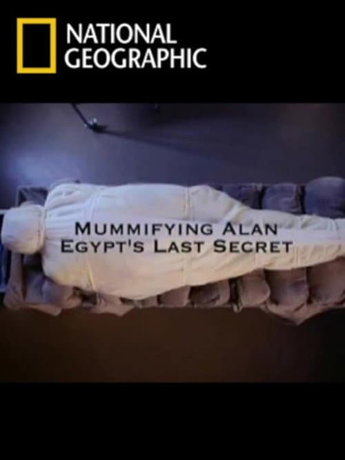 Mummifying Alan: Egypt's Last Secret poster