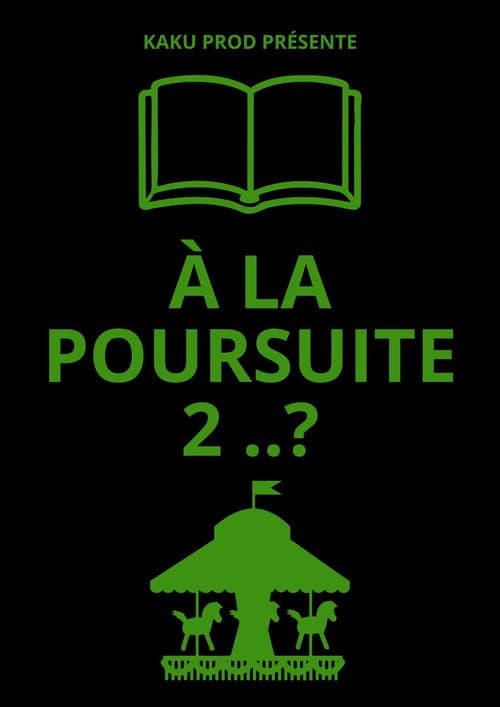 À LA POURSUITE 2..? poster