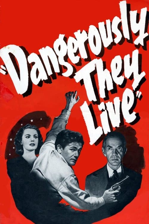 Dangerously They Live poster