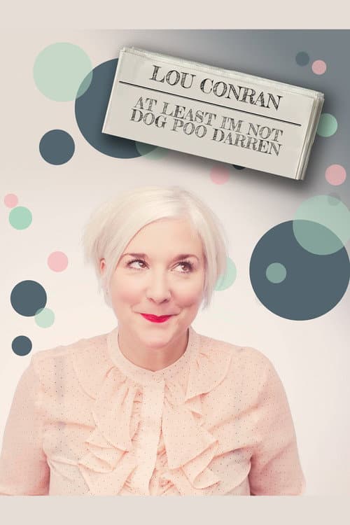 Lou Conran: At Least I'm Not Dog Poo Darren poster