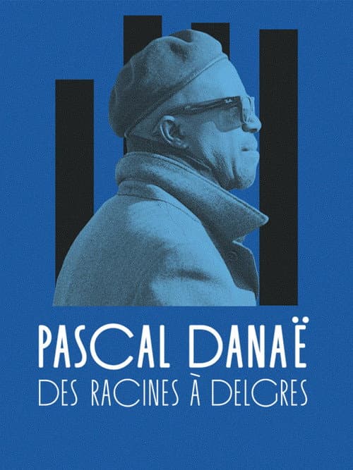 Pascal Danaë, des racines à Delgres poster