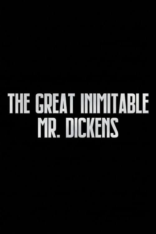 The Great Inimitable Mr. Dickens poster