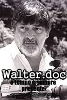 Walter.doc - o tempo é sempre presente poster