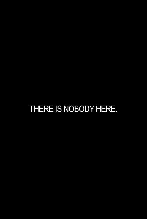 THERE IS NOBODY HERE poster
