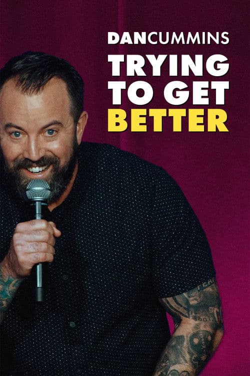 Dan Cummins: Trying To Get Better poster
