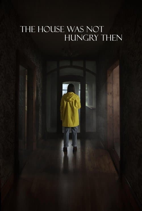 The House Was Not Hungry Then poster