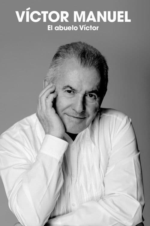 Víctor Manuel: el abuelo Víctor poster