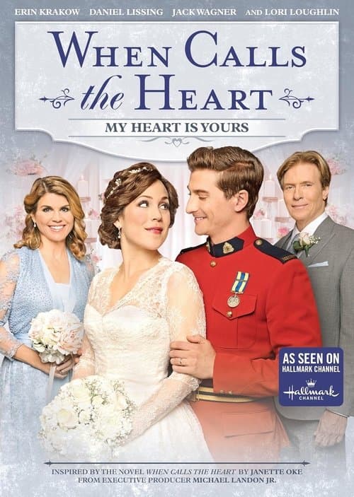 When Calls the Heart: My Heart Is Yours poster