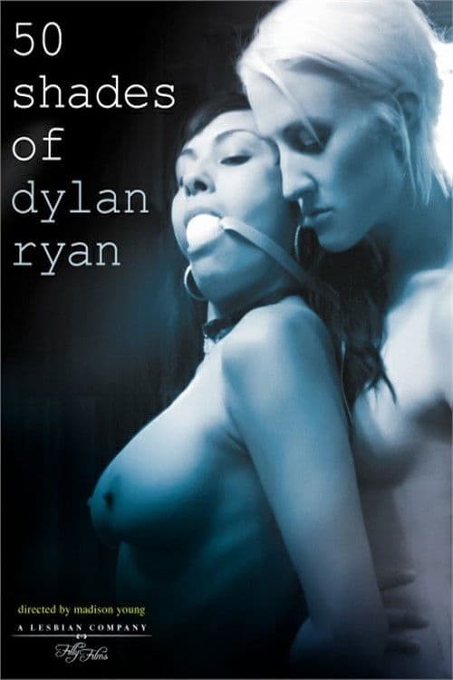 50 Shades of Dylan Ryan poster