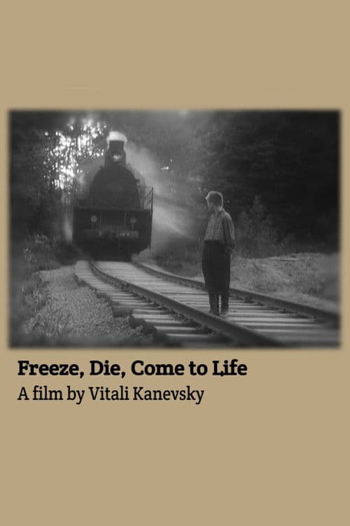 Freeze, Die, Come to Life poster
