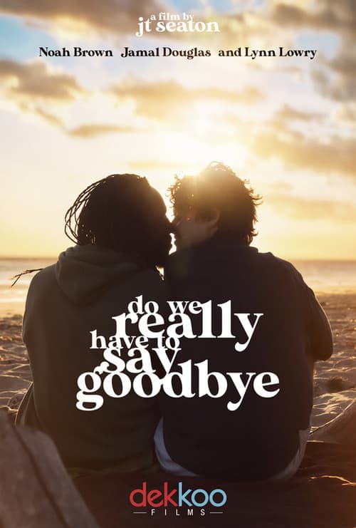 Do We Really Have to Say Goodbye poster
