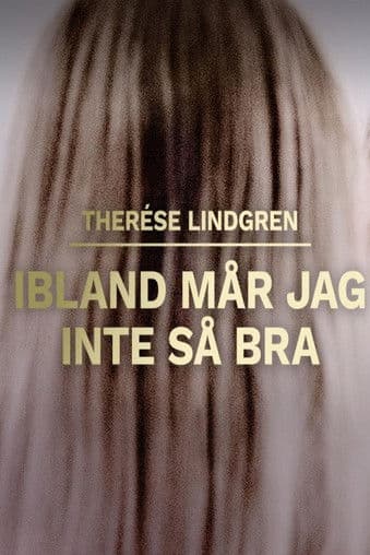Therese Lindgren: Ibland mår jag inte så bra poster