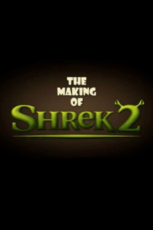 The Making of Shrek 2 poster