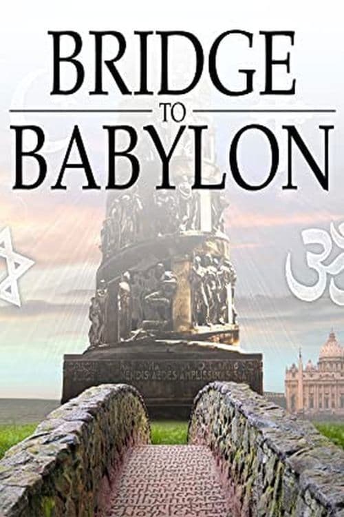 Bridge to Babylon - Rome, Ecumenism & The Bible poster