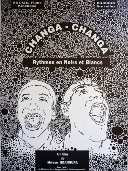 Changa Changa, rythmes en noirs et blancs poster