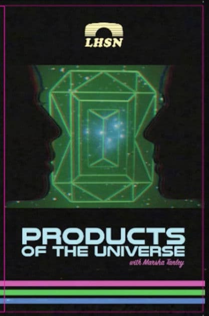 Products of the Universe with Marsha Tanley poster