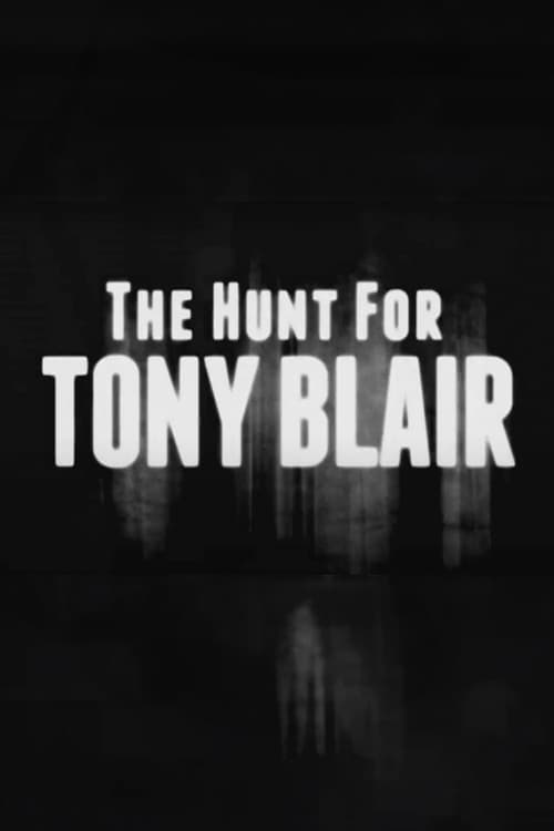 The Hunt for Tony Blair poster
