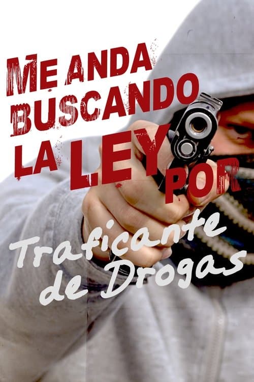 Me anda buscando la ley por traficante de drogas poster