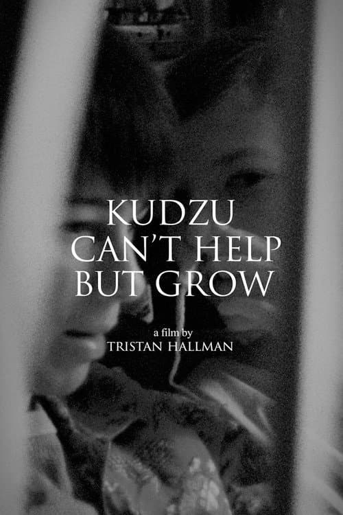 Kudzu Can't Help But Grow poster