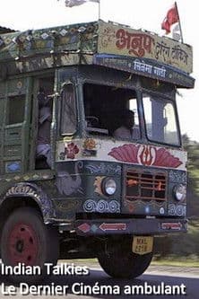 Indian Talkies - Le Dernier Cinéma ambulant poster