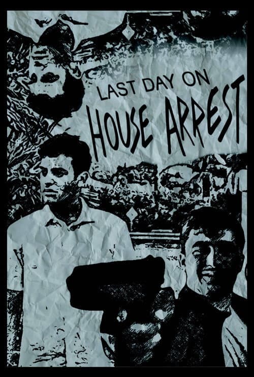 Last Day On House Arrest poster