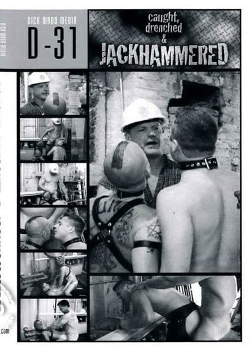 Caught, Drenched & Jackhammered poster