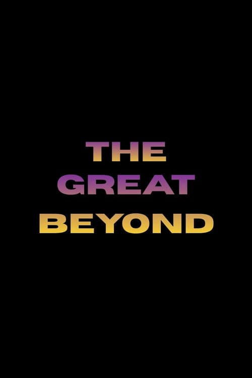 The Great Beyond poster