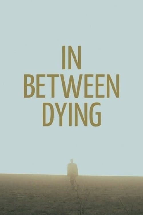 In Between Dying poster