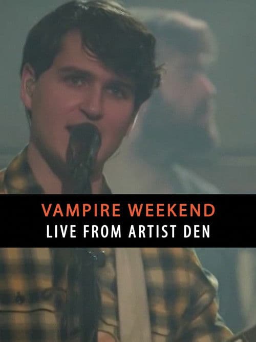 Vampire Weekend: Live from The Artists Den poster