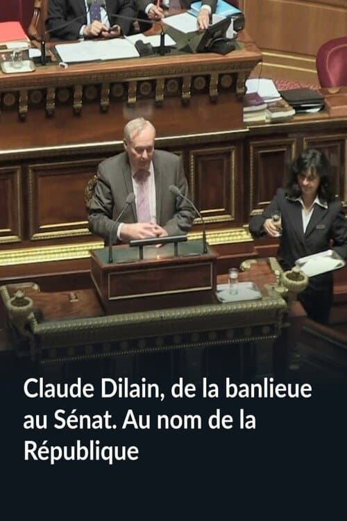 Claude Dilain, de la banlieue au Sénat. Au nom de la République poster