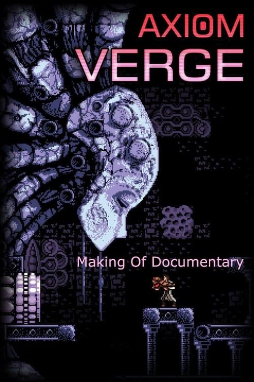 Axiom Verge: Making-Of Documentary