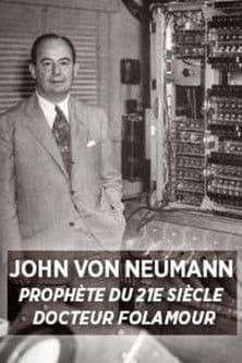John Von Neumann: Prophet of the 21st Century poster