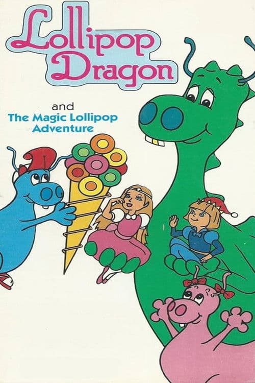 Lollipop Dragon: The Magic Lollipop Adventure poster