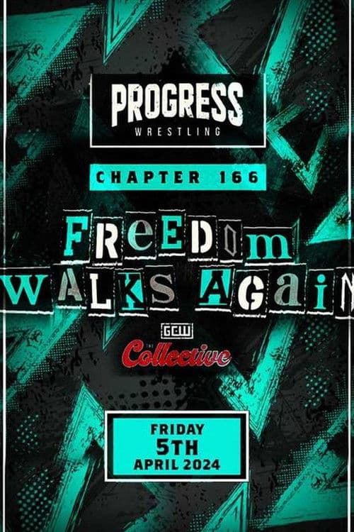 Progress Wrestling Chapter 166 Freedom Walks Again poster