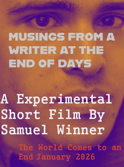 Musings From a Writer at the End of Days poster