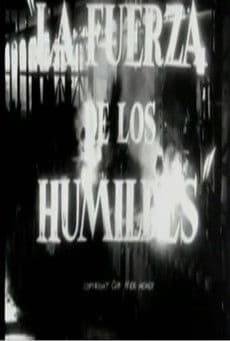 La fuerza de los humildes poster