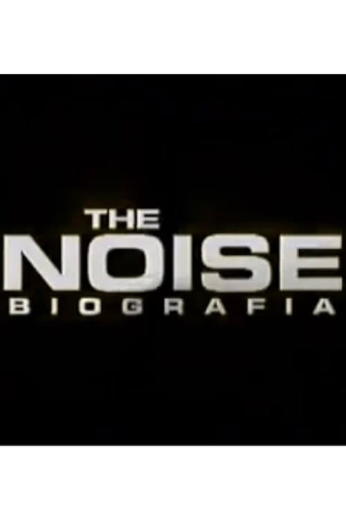 The Noise: La biografía poster
