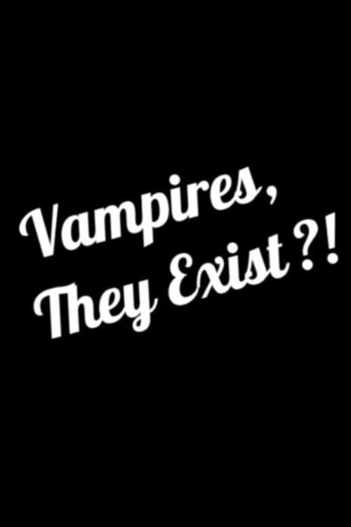 Vampires, They Exist?! poster