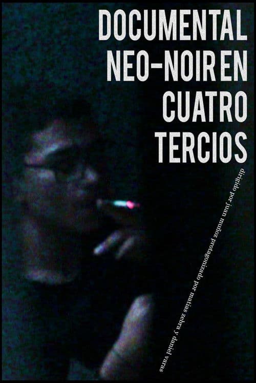 DOCUMENTAL NEO-NOIR EN CUATRO TERCIOS poster