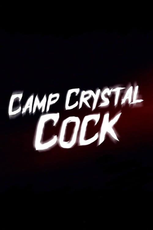 Camp Crystal Cock poster