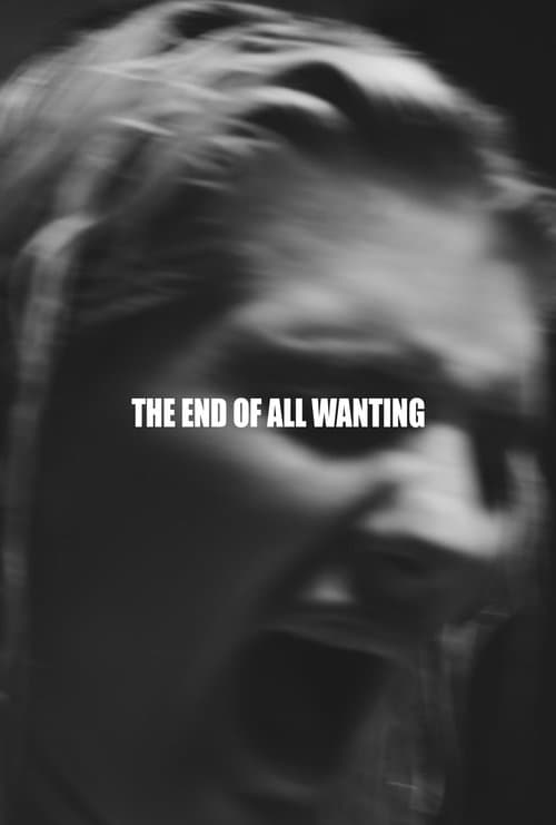 The End of All Wanting poster