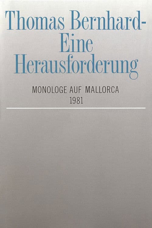 Thomas Bernhard – Eine Herausforderung. Monologe auf Mallorca poster